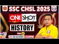 SSC CHSL History Classes 2025 | SSC CHSL History One Shot | History By Shushant Sir