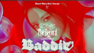 IVE 아이브 - 'Off The Record   Baddie' [Intro   Dance Break] Award Show perf. Concept