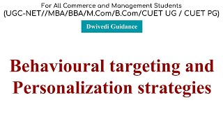 Behavioural Targeting and Personalization strategies, behavioural targeting strategies, consumer