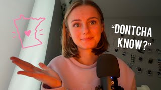 ASMR Repeating Minnesotan Slang