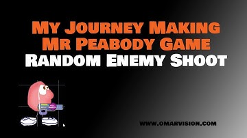 Mr Peabody 2D Game #15 - Make Enemy Shoot Randomly