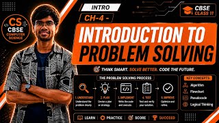 Introduction to Problem Solving | Chapter 4 Introduction | CBSE Class 11 Computer Science