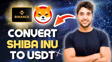 How to Convert Shiba Inu to USDT in Binance 2024 (Easy Guide)