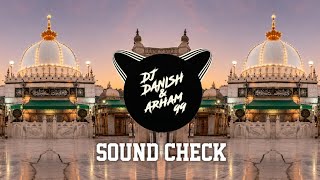 Oo Paalan haare Usman ke pyaare - Soundcheck(Dj Danish and Arham 99)