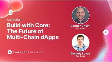 Build with Core: The Future of Multi-Chain dApps I Avalanche Summit II