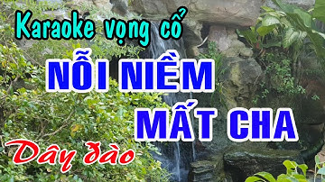 Karaoke vọng cổ NỖI NIỀM MẤT CHA - DÂY ĐÀO [T/g Thầy Thanh Vân]