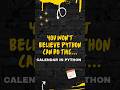 You won’t believe Python can do this…Python Calendar in 20 Seconds | Beginner Python Trick