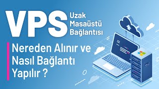 Ücretsiz & Ücretli Vps Uzak Masaüstü Bağlantısı Hizmeti Nereden Alınır Ve Nasıl Bağlantı Yapılır?