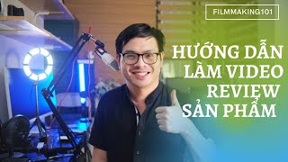 Hướng Dẫn Cách Làm Một Video Review Sản Phẩm  | Hướng Dẫn Làm Youtube