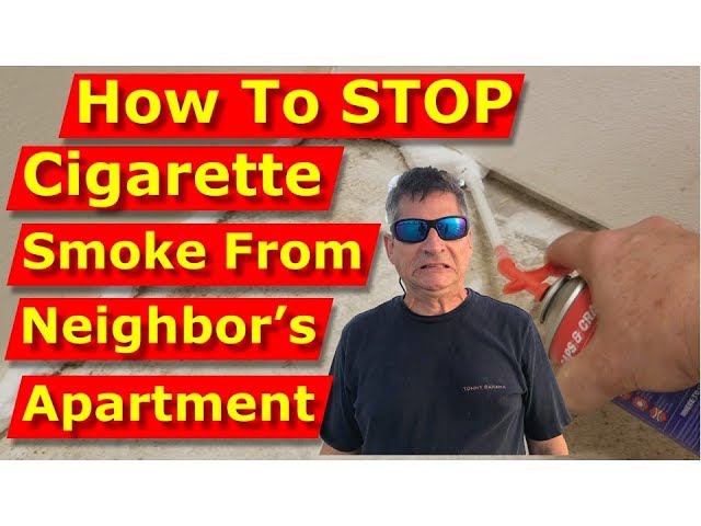 can my neighbors smell me smoking cigarettes Remove Second Hand Cigarette Smoke From Neighbor's Apartment