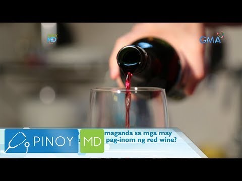 Pinoy MD: Pag-inom ng red wine, nakakababa nga ba ng altrapresyon?