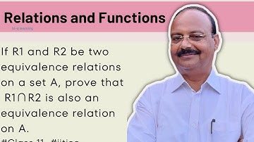 #26. If R1 and R2 be two equivalence relations on a set A, prove that R1∩R2 is also an equivalence••