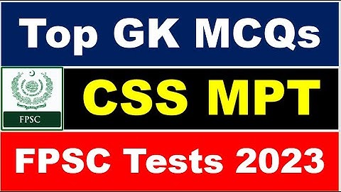 Top FPSC CSS MPT test General Knowledge MCQs (Must watch)
