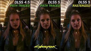 NVIDIA Neural Rendering Path Tracing DLSS 5 VS DLSS 4.5 VS Rasterized in Cyberpunk 2077