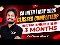 CA Inter May 2026: Classes Completed? Here’s How to Prepare in the Next 3 Months