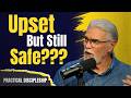 Can You Be Upset and Still Feel Safe? | Practical Discipleship
