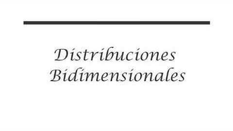 Tema 9. Vídeo 1. Distribuciones bidimensionales.