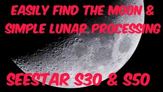 Seestar S30 & S50 - How to easily find the Moon, and simple Lunar stacking Net Worth