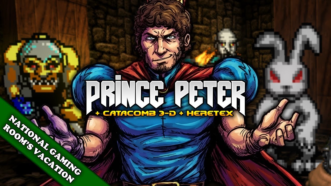Prince Peter and the DOOMing Adventure + Heretex + Catacomb 3D [National Gaming Room's Vacation 28]