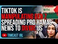 TikTok Is MANIPULATING Gen Z, Spreading Pro Hamas News To Divide US