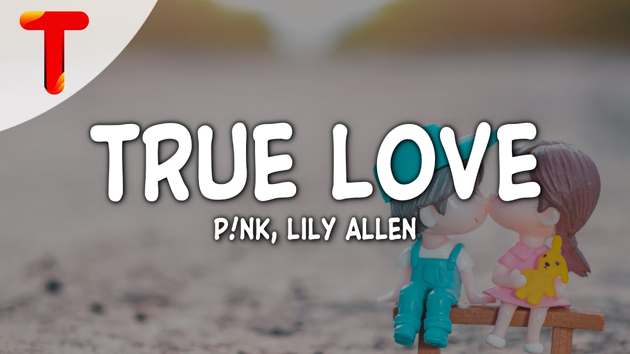 TRUE LOVE#lyrics #fyp #pink #lilyallen