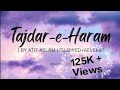 Tajdar E Haram Slowed Reverb By Atif Aslam Cokestudio Cokestudio8 Islamic Like Subscribe