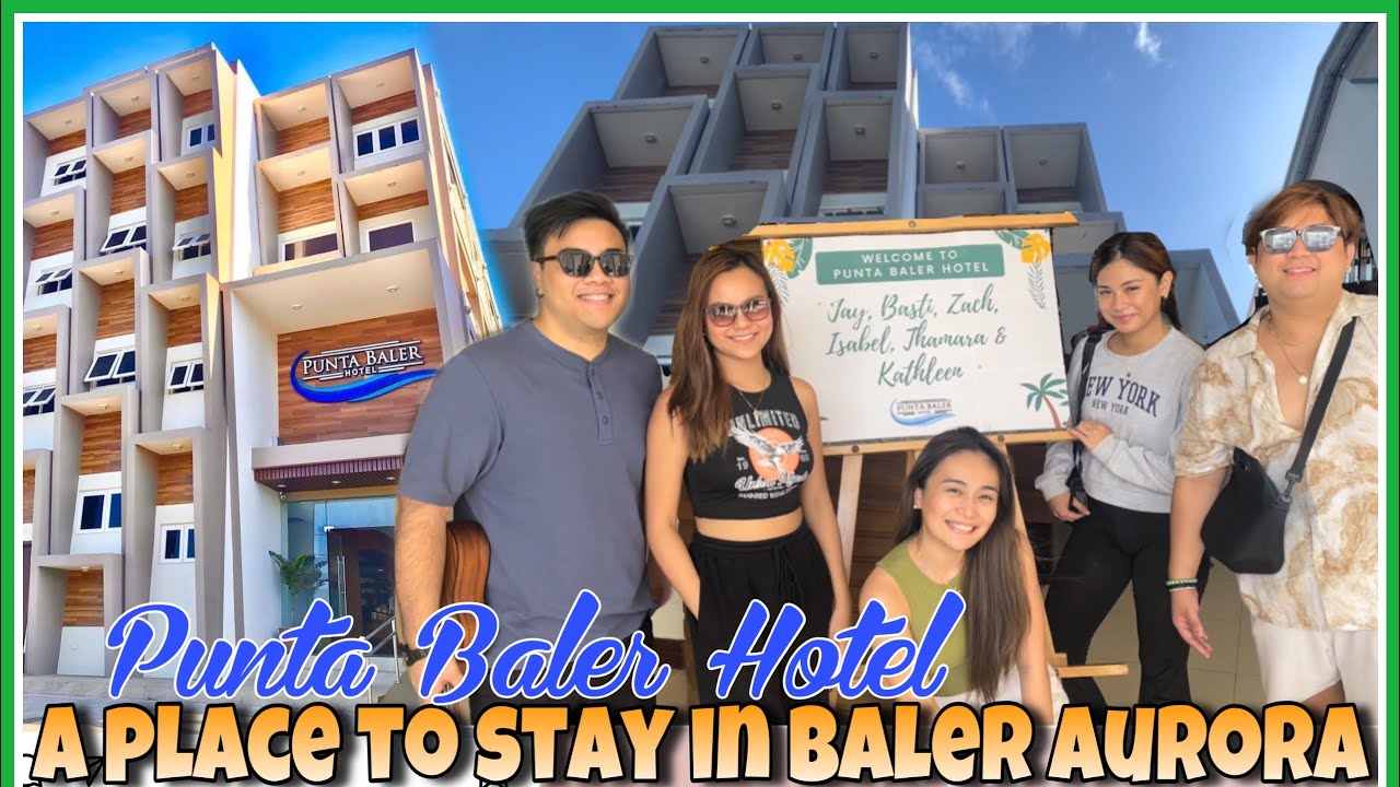 PUNTA BALER HOTEL IN AURORAA PLACE TO STAY! COZ YOU DESERVE A BREAK YouTube