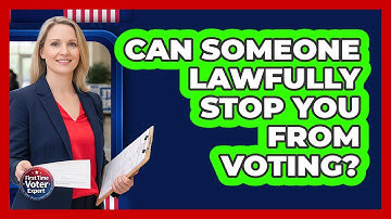 Can Someone Lawfully Stop You From Voting?