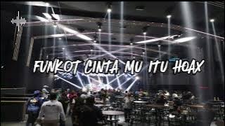 FUNKOT VIRAL'CINTAMU ITU HOAX SAYANGMU ITU HOAX'BY FELIK FVNKY VIRAL TIKTOK KAJI SOUND KAJI OPET
