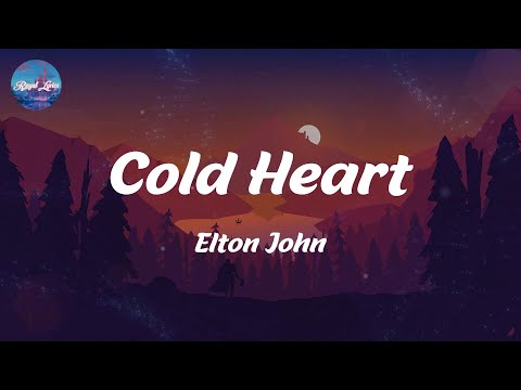 Cold Heart - Elton John (Lyrics) - YouTube