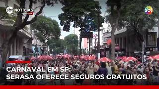 Serasa oferece 100 mil seguros gratuitos para foliões no Carnaval de São Paulo | #SBTNotícias