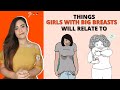 Things girls with big breasts will relate to