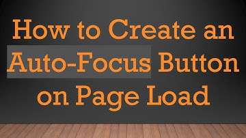 How to Create an Auto-Focus Button on Page Load