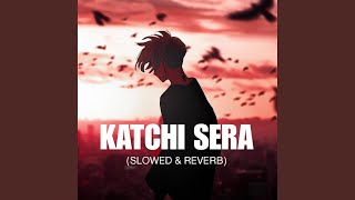 Katchi Sera (Slowed & Reverb) Thumb