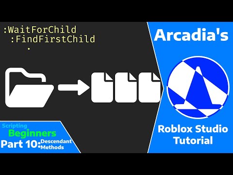 Arcadia's Roblox Studio Tutorial (Beginner Scripting) - Part 10: Descendant Methods