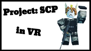 Project: SCP but im playing in VR