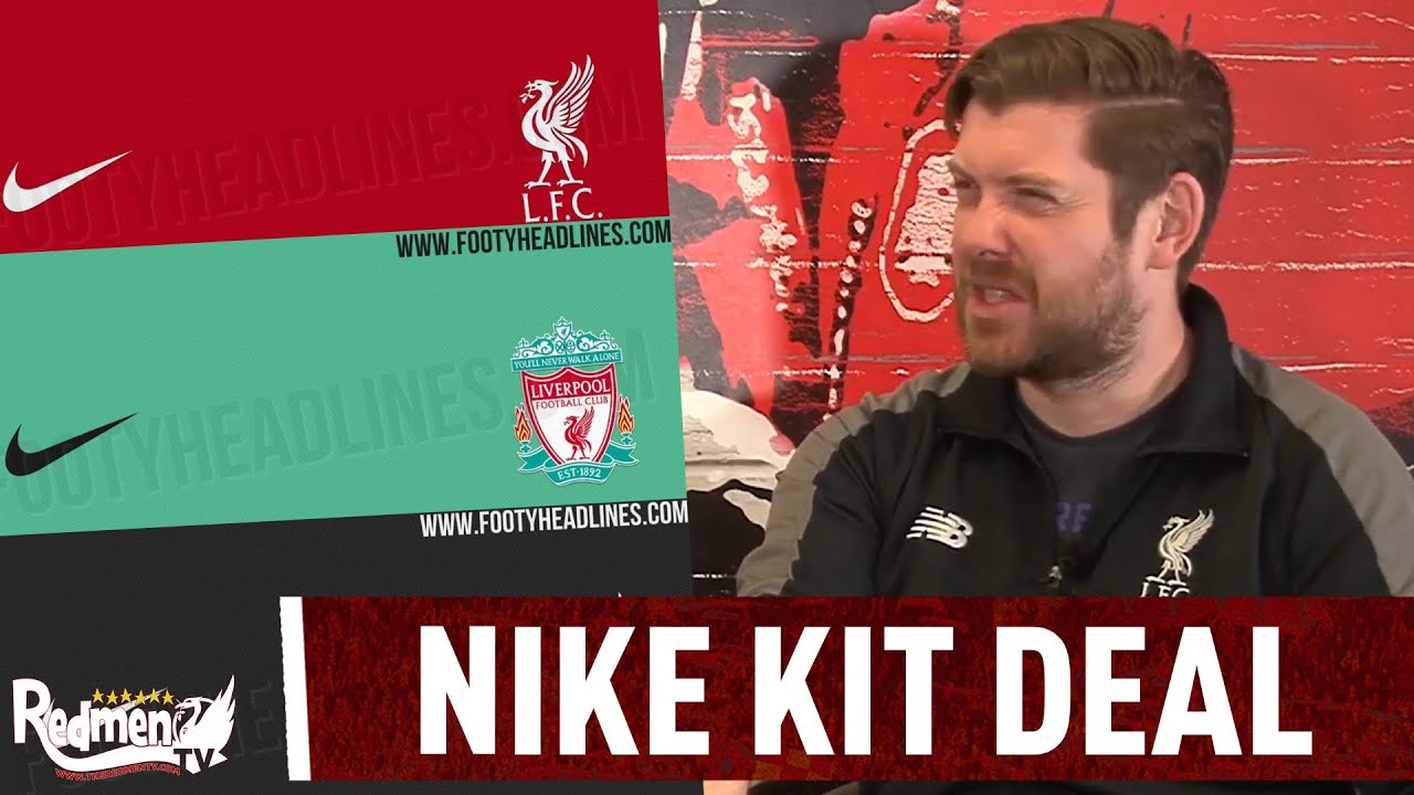 What The Nike Kit Deal Means Liverpool FC - YouTube