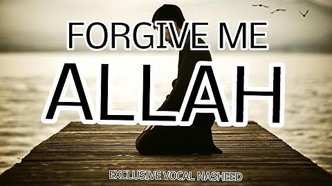 FORGIVE ME ALLAH - ASTAGFIRULLAH | HEART TOUCHING NASHEED. #islamicvideo