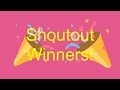 Shoutout winners