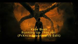 Kate Bush - Running Up That Hill Frxnco Progressive Edit