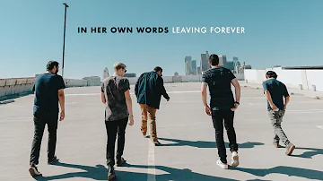 In Her Own Words - Leaving Forever (Official Music Video)