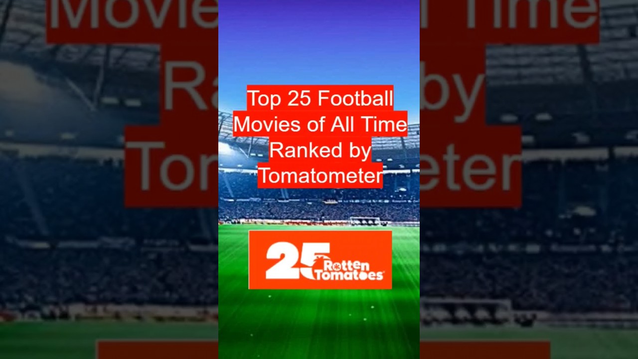 Top 25 Football Movies Ranked by Tomatometer