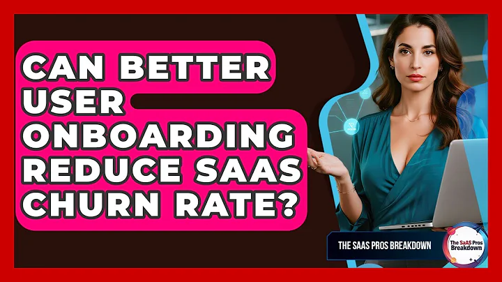 Can Better User Onboarding Reduce SaaS Churn Rate? - The SaaS Pros Breakdown