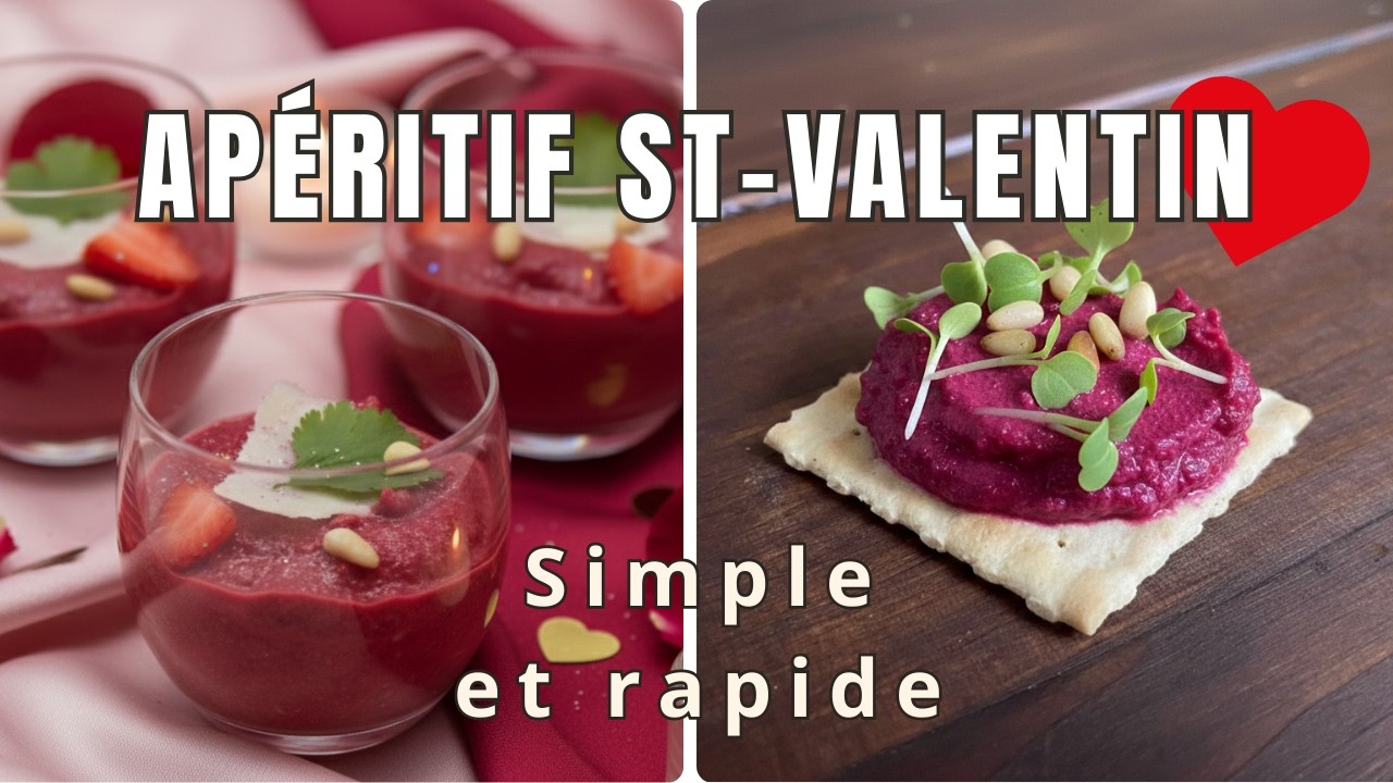 👉 Apéritif Saint-Valentin 💕 simple, rapide et romantique