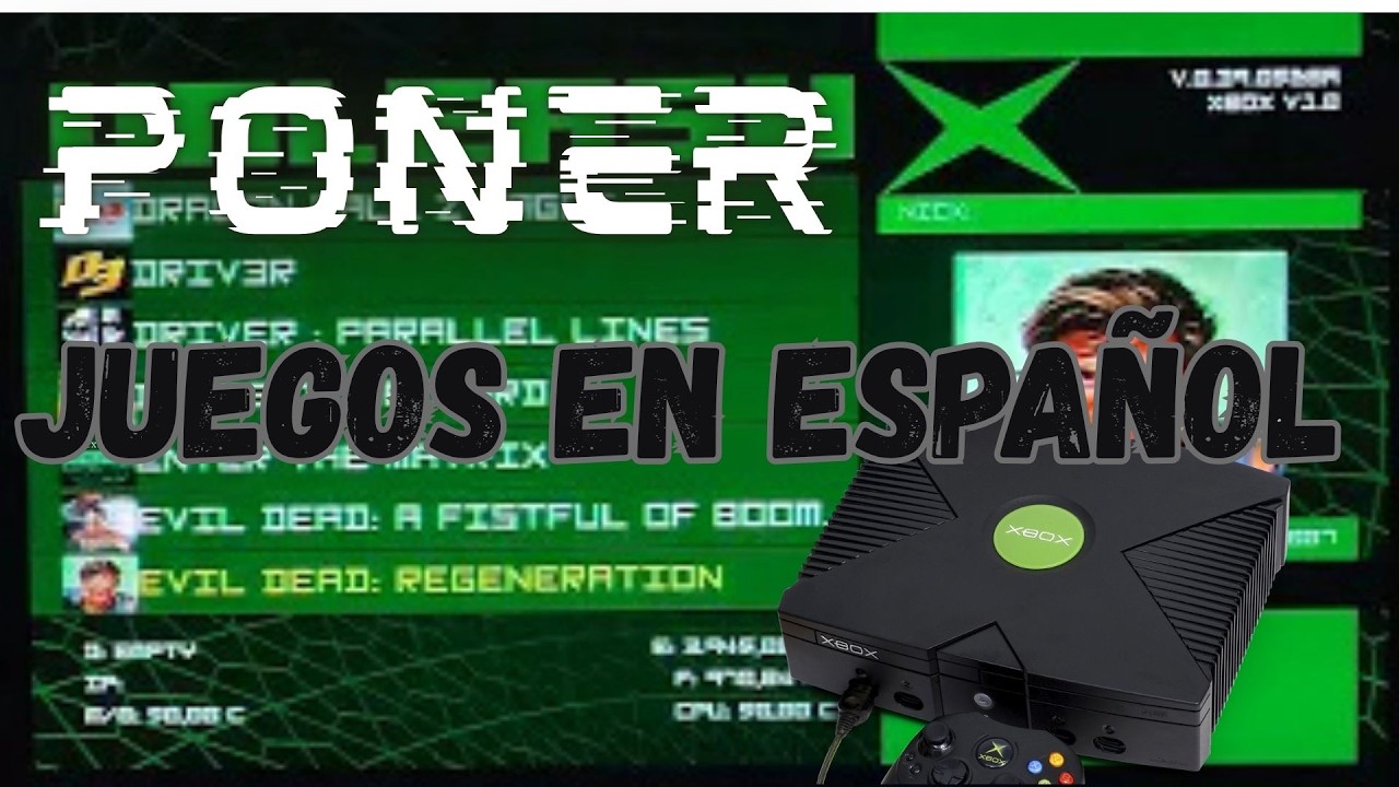 Cómo configurar el Xbox clásica para que los juegos salgan en español