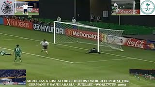 MIROSLAV KLOSE SCORES HIS FIRST WORLD CUP GOAL FOR GERMANY V SAUDI ARABIA -WORLD CUP JUNE 1ST 2002