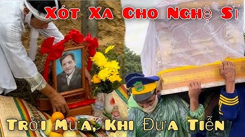 Đưa Diễn Viên Thương Tín, Nhìn Cảnh Này Ai Cũng Nghẹn Ngào Nước Mắt