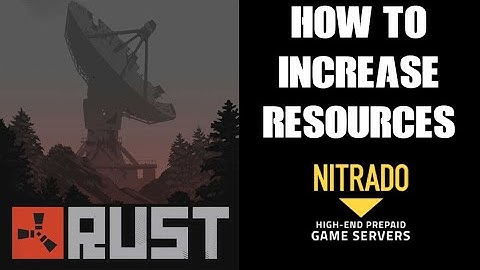 How To Increase The Amount Of Resources Players Can Gather Rust PC Nitrado Private Server Plugin
