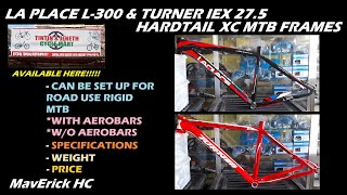 Budget XC MTB Hardtail Frames(LA PLACE L-300 & TURNER IEX) @ TIN TIN & JENETH'S CYCLEMART