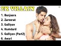 Ek Villain Movie All Songs||Sidharth Malhotra & Shraddha Kapoor||musical world||MUSICAL WORLD|| Mp3 Song